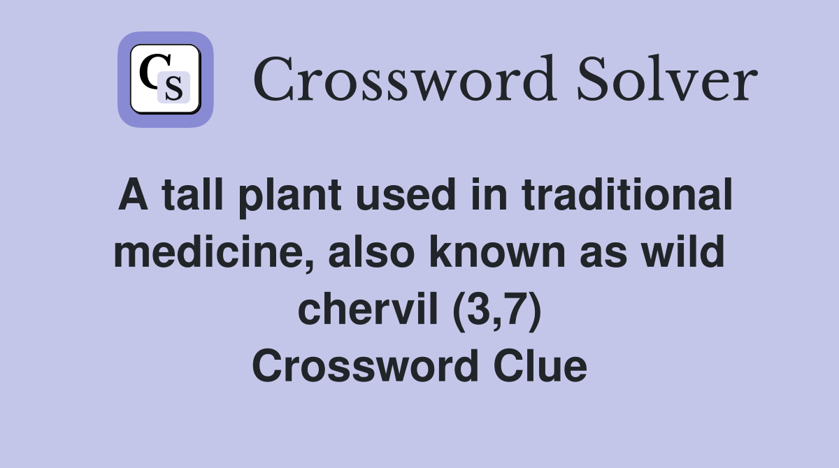 A tall plant used in traditional medicine, also known as wild chervil
